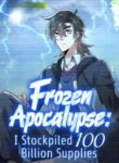 Portada de Frozen Apocalypse: I Stockpiled 100 Billion Supplies