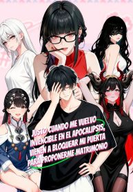 Justo cuando me vuelvo invencible en el apocalipsis, vienen a bloquear mi puerta para proponerme matrimonio